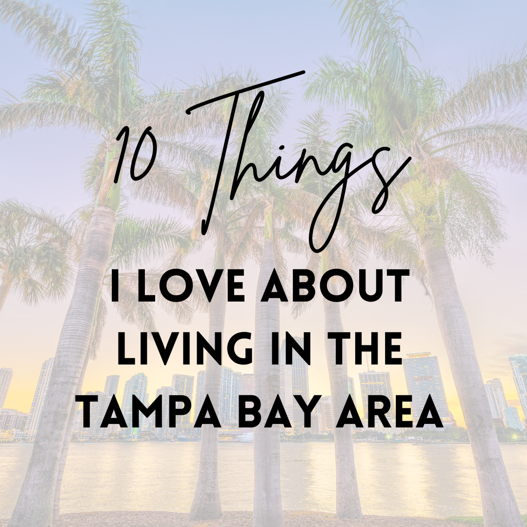 10 Things I Love About Living In The Tampa Bay Area